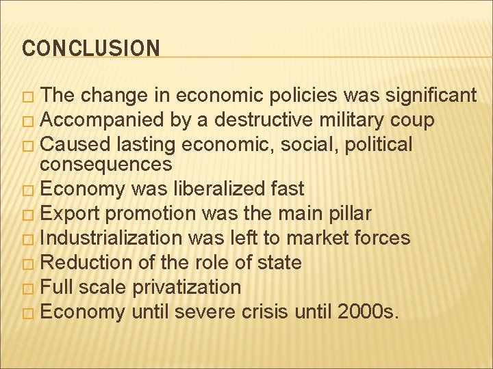 CONCLUSION � The change in economic policies was significant � Accompanied by a destructive CONCLUSION � The change in economic policies was significant � Accompanied by a destructive
