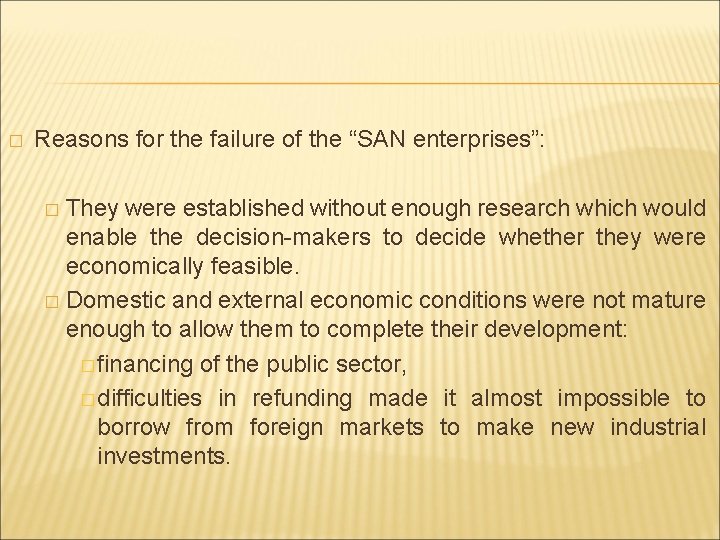 � Reasons for the failure of the “SAN enterprises”: They were established without enough � Reasons for the failure of the “SAN enterprises”: They were established without enough
