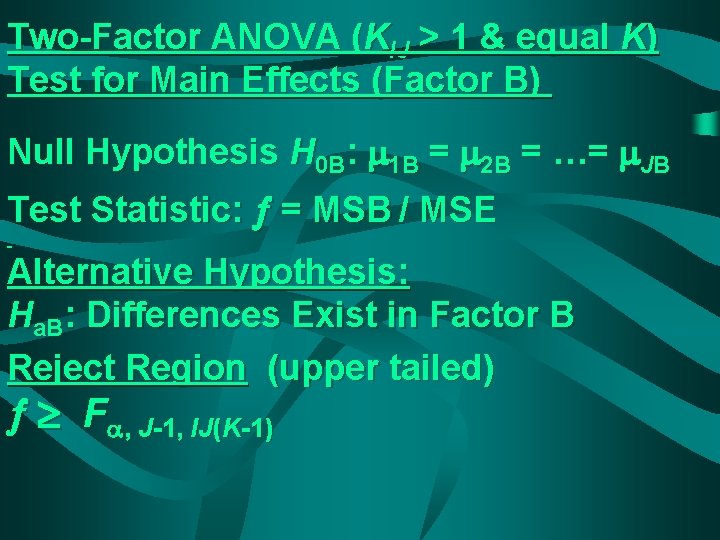 Two-Factor ANOVA (KIJ > 1 & equal K) Test for Main Effects (Factor B)