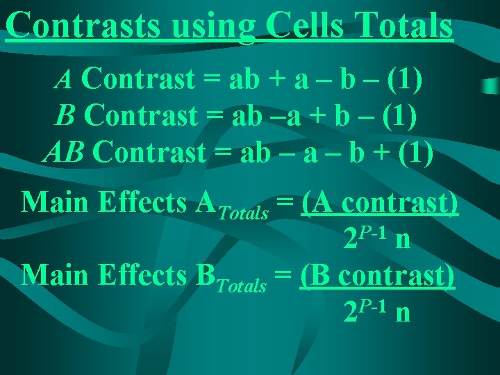 Contrasts using Cells Totals A Contrast = ab + a – b – (1)