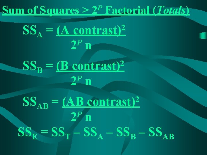 Sum of Squares > 2 P Factorial (Totals) SSA = (A contrast)2 2 P