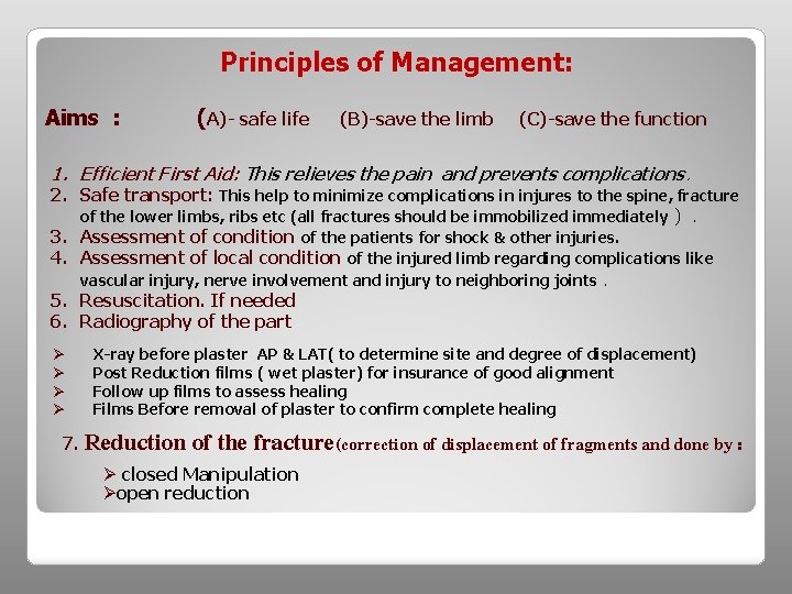 Principles of Management: Aims : (A)- safe life (B)-save the limb (C)-save the function