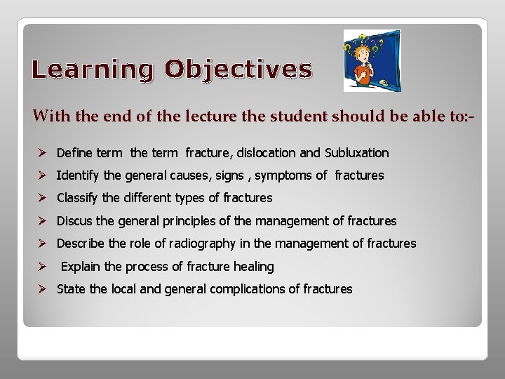 Learning Objectives With the end of the lecture the student should be able to: