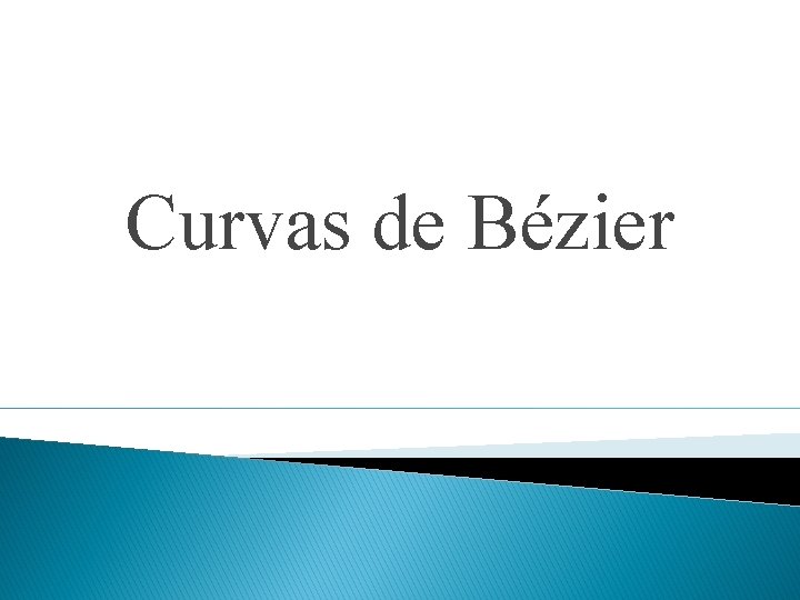 Curvas de Bézier 