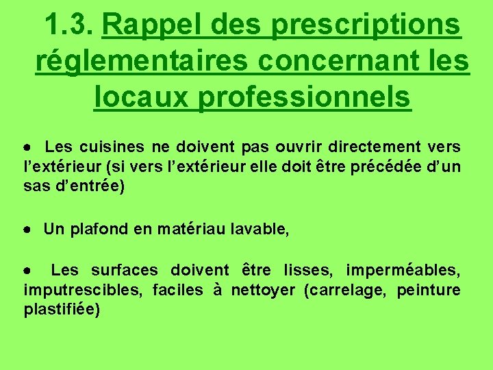 1. 3. Rappel des prescriptions réglementaires concernant les locaux professionnels · Les cuisines ne