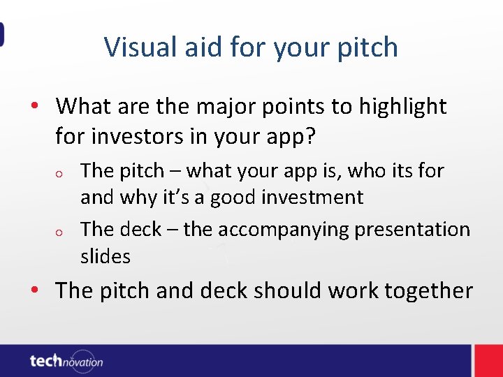 Visual aid for your pitch • What are the major points to highlight for Visual aid for your pitch • What are the major points to highlight for