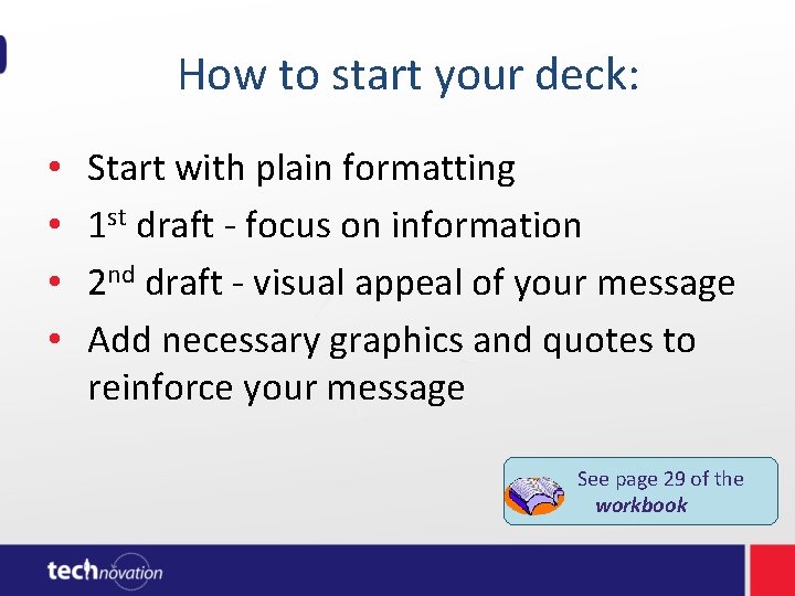 How to start your deck: • • Start with plain formatting 1 st How to start your deck: • • Start with plain formatting 1 st