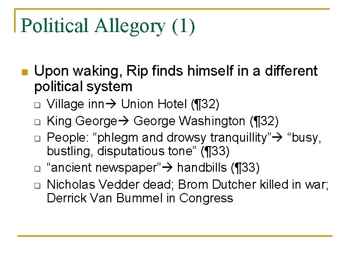 Political Allegory (1) n Upon waking, Rip finds himself in a different political system
