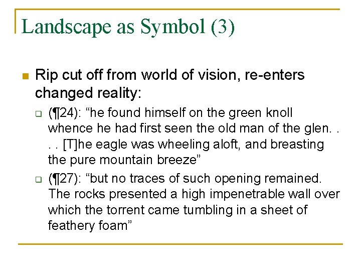 Landscape as Symbol (3) n Rip cut off from world of vision, re-enters changed