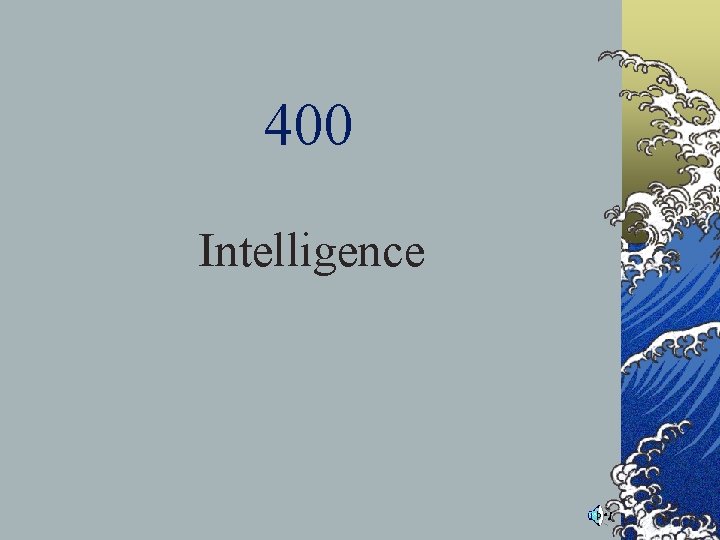 400 Intelligence 400 Intelligence