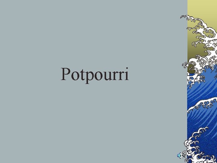 Potpourri Potpourri