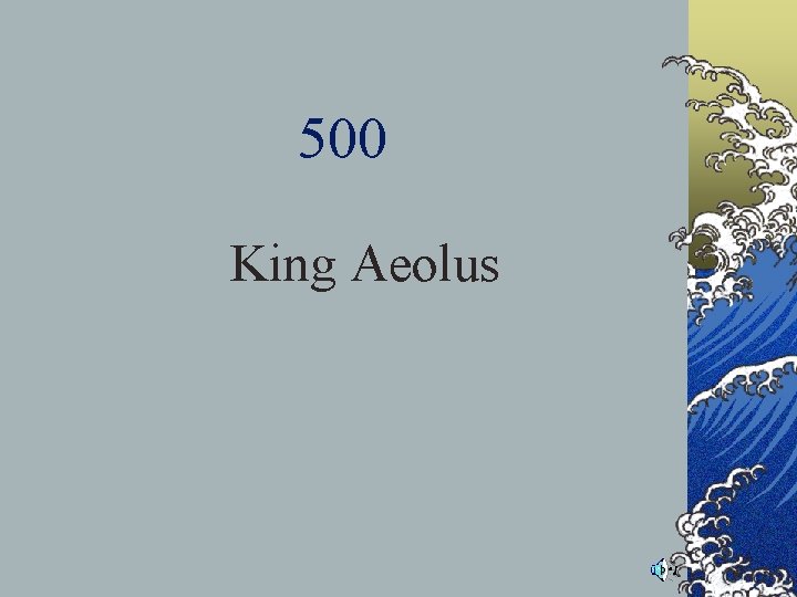 500 King Aeolus 500 King Aeolus