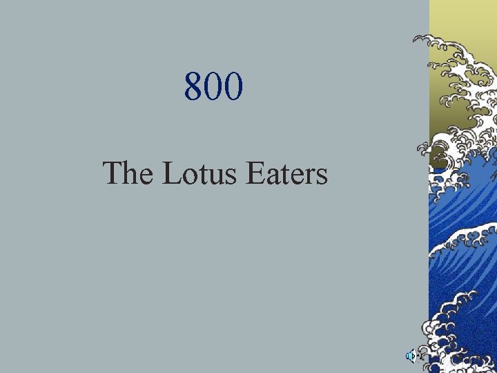 800 The Lotus Eaters 800 The Lotus Eaters