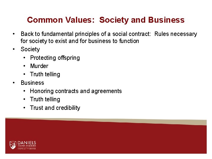 Common Values: Society and Business • Back to fundamental principles of a social contract: