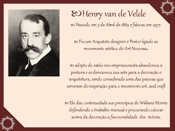  Henry van de Velde Nascido em 3 de Abril de 1863 e faleceu