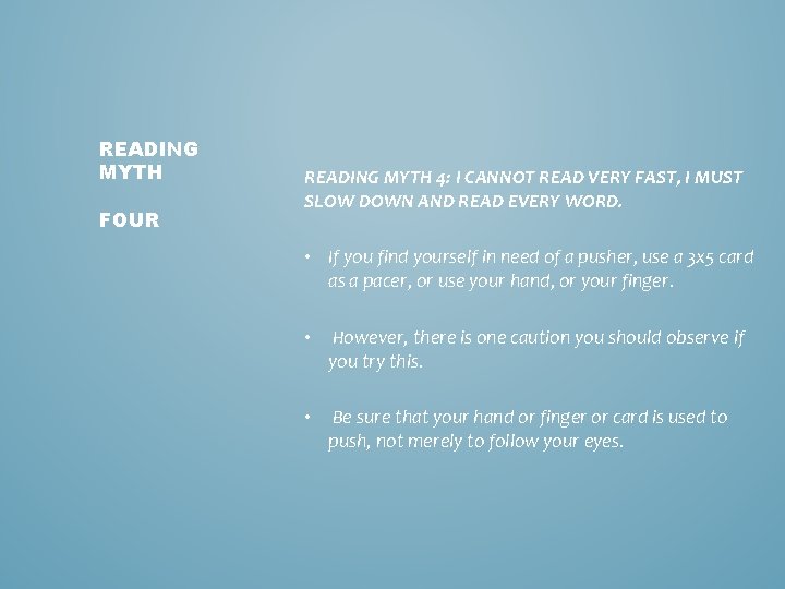 READING MYTH FOUR READING MYTH 4: I CANNOT READ VERY FAST, I MUST SLOW