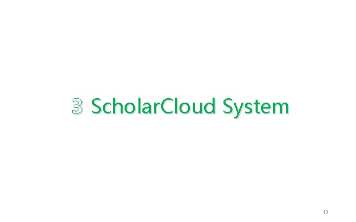 3 Scholar. Cloud System 13 