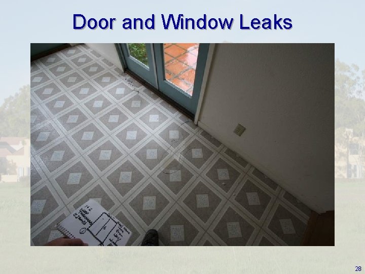 Door and Window Leaks 28 