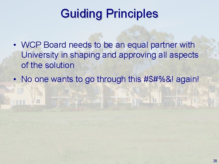 Guiding Principles • WCP Board needs to be an equal partner with University in