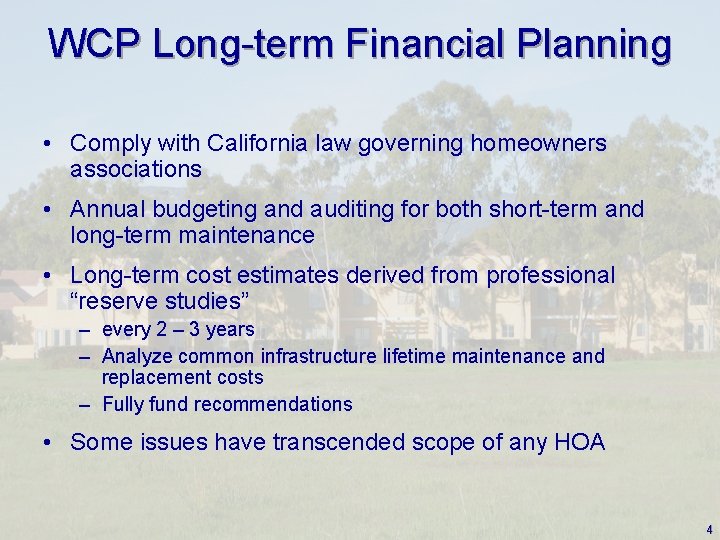 WCP Long-term Financial Planning • Comply with California law governing homeowners associations • Annual