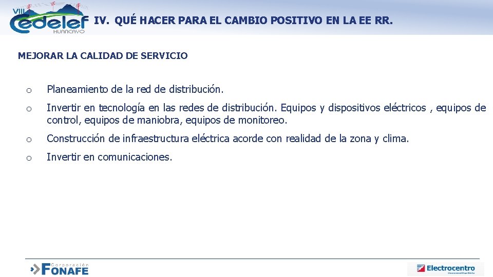 IV. QUÉ HACER PARA EL CAMBIO POSITIVO EN LA EE RR. MEJORAR LA CALIDAD