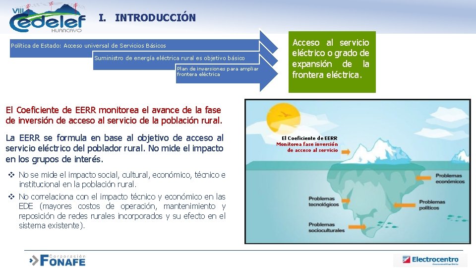 I. INTRODUCCIÓN Política de Estado: Acceso universal de Servicios Básicos Suministro de energía eléctrica