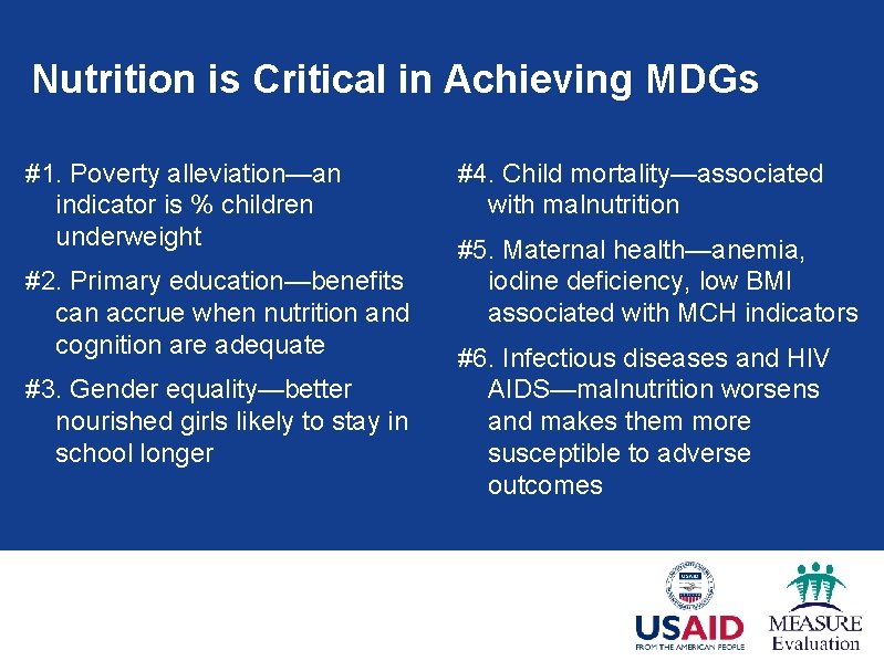 Nutrition is Critical in Achieving MDGs #1. Poverty alleviation—an indicator is % children underweight