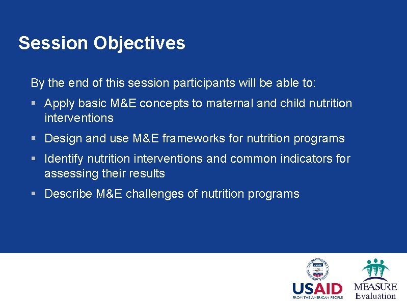 Session Objectives By the end of this session participants will be able to: §