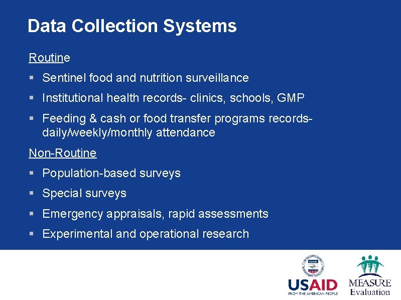 Data Collection Systems Routine § Sentinel food and nutrition surveillance § Institutional health records-