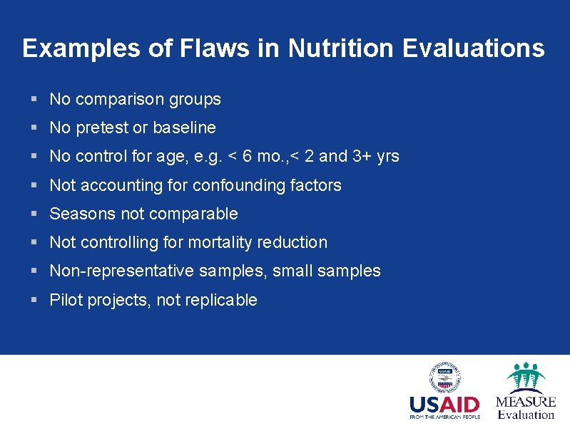Examples of Flaws in Nutrition Evaluations § No comparison groups § No pretest or