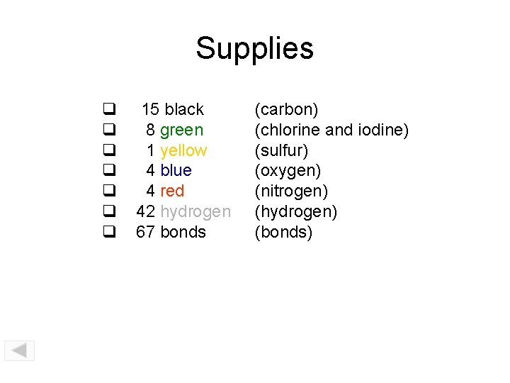 Supplies 15 black 8 green 1 yellow 4 blue 4 red 42 hydrogen 67