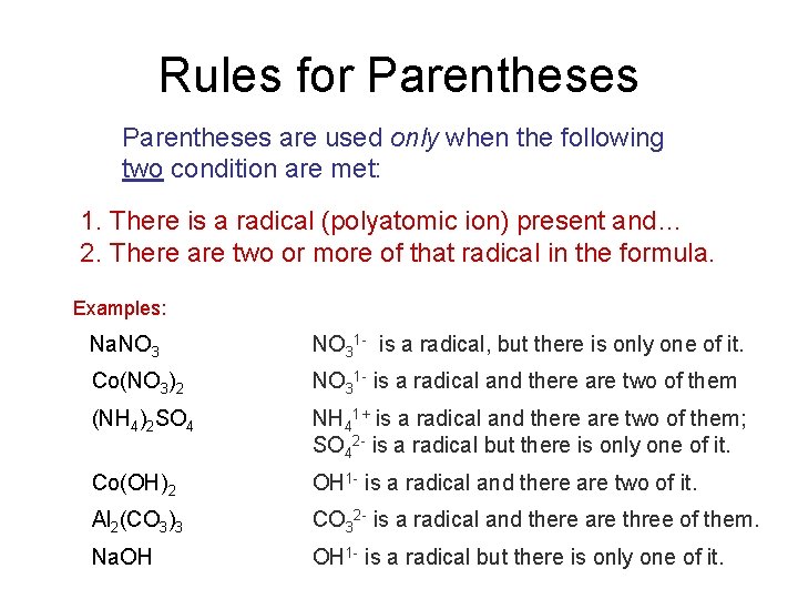 Rules for Parentheses are used only when the following two condition are met: 1.