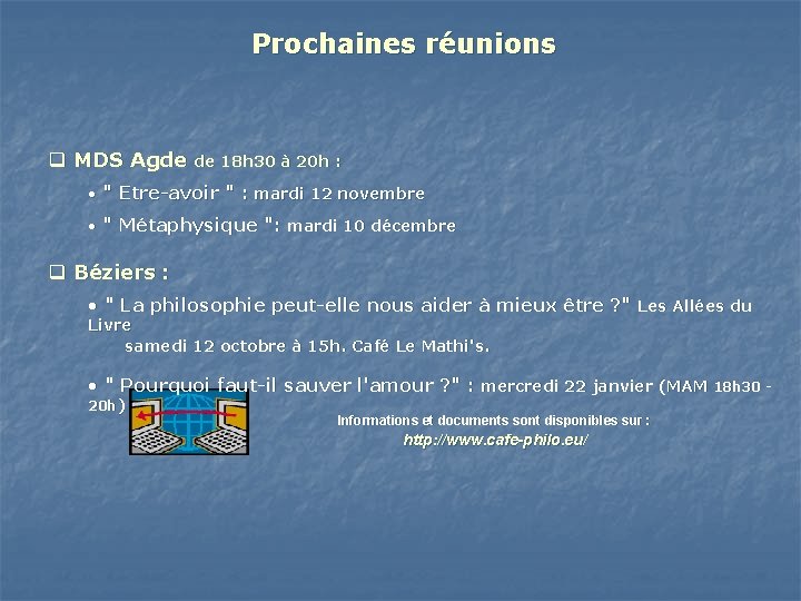 Prochaines réunions q MDS Agde de 18 h 30 à 20 h : •