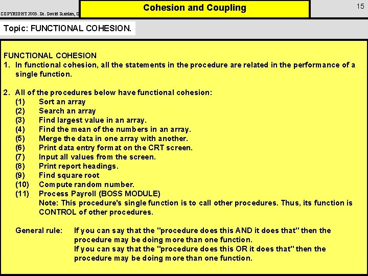 COPYRIGHT 2003: Dr. David Scanlan, CSUS Cohesion and Coupling Topic: FUNCTIONAL COHESION 1. In