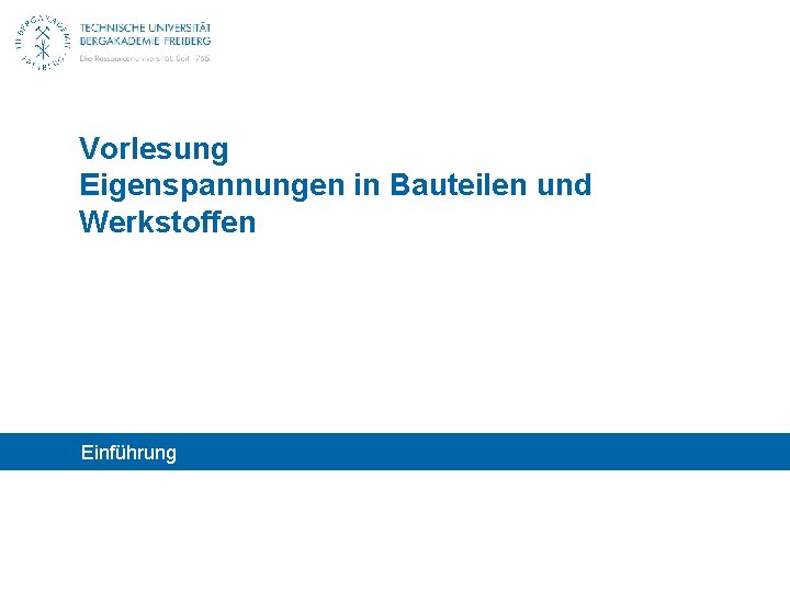 Vorlesung Eigenspannungen in Bauteilen und Werkstoffen Einführung 