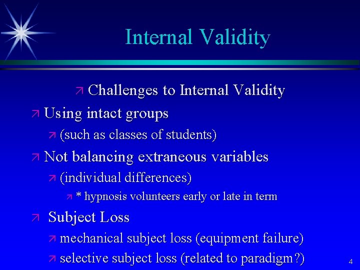 Internal Validity ä Challenges to Internal Validity ä Using intact groups ä (such as