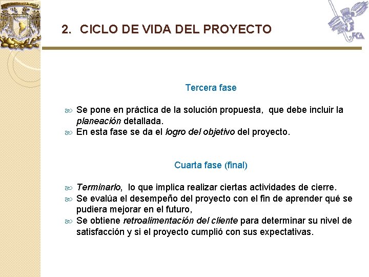 2. CICLO DE VIDA DEL PROYECTO Tercera fase Se pone en práctica de la 2. CICLO DE VIDA DEL PROYECTO Tercera fase Se pone en práctica de la
