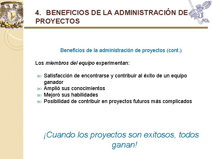 4. BENEFICIOS DE LA ADMINISTRACIÓN DE PROYECTOS Beneficios de la administración de proyectos (cont. 4. BENEFICIOS DE LA ADMINISTRACIÓN DE PROYECTOS Beneficios de la administración de proyectos (cont.