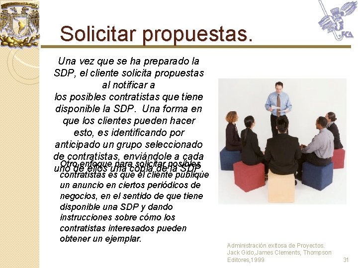 Solicitar propuestas. Una vez que se ha preparado la SDP, el cliente solicita propuestas Solicitar propuestas. Una vez que se ha preparado la SDP, el cliente solicita propuestas
