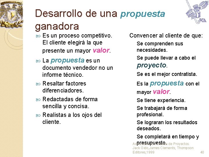 Desarrollo de una propuesta ganadora Es un proceso competitivo. El cliente elegirá la que Desarrollo de una propuesta ganadora Es un proceso competitivo. El cliente elegirá la que