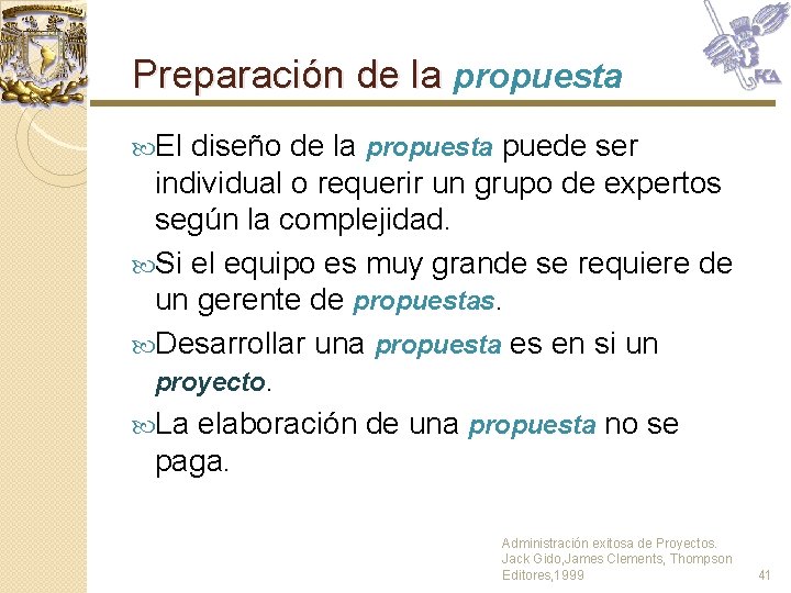 Preparación de la propuesta El diseño de la propuesta puede ser individual o requerir Preparación de la propuesta El diseño de la propuesta puede ser individual o requerir