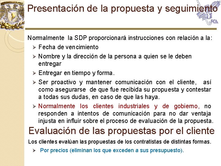 Presentación de la propuesta y seguimiento Normalmente la SDP proporcionará instrucciones con relación a Presentación de la propuesta y seguimiento Normalmente la SDP proporcionará instrucciones con relación a