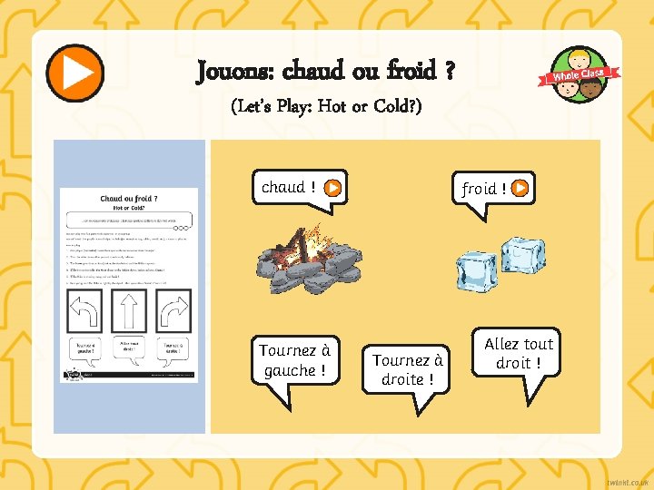 Jouons: chaud ou froid ? (Let’s Play: Hot or Cold? ) chaud ! Tournez