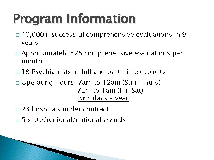 Program Information � � 40, 000+ successful comprehensive evaluations in 9 years Approximately 525