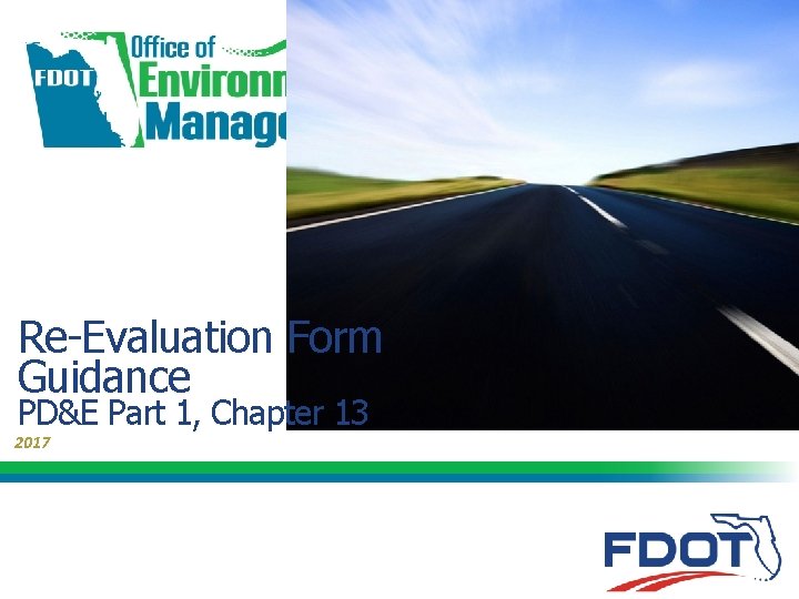 Re-Evaluation Form Guidance PD&E Part 1, Chapter 13 2017 NEPA Assignment: Moving Forward with