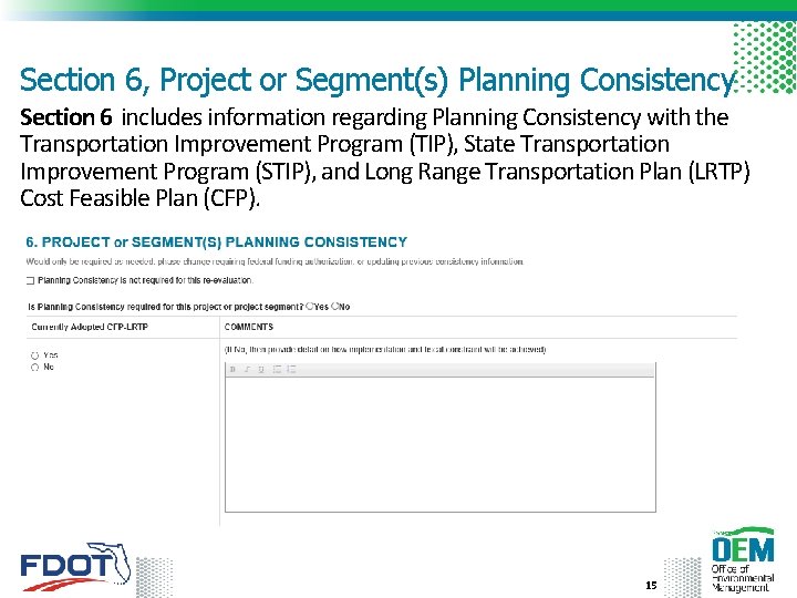 Section 6, Project or Segment(s) Planning Consistency Section 6 includes information regarding Planning Consistency