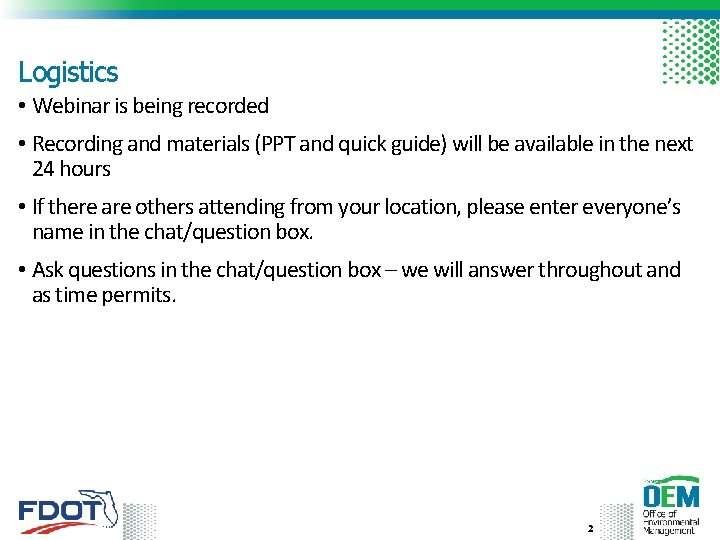 Logistics • Webinar is being recorded • Recording and materials (PPT and quick guide)