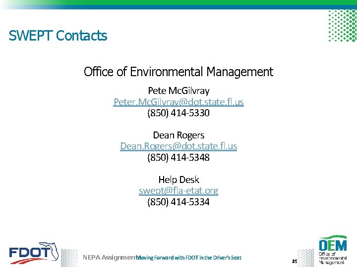 SWEPT Contacts Office of Environmental Management Pete Mc. Gilvray Peter. Mc. Gilvray@dot. state. fl.