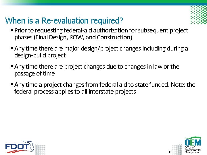When is a Re-evaluation required? § Prior to requesting federal-aid authorization for subsequent project
