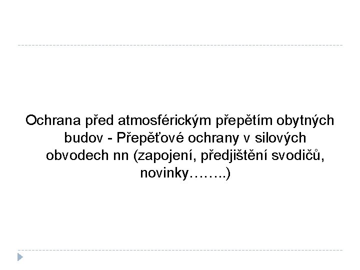 Ochrana před atmosférickým přepětím obytných budov - Přepěťové ochrany v silových obvodech nn (zapojení,